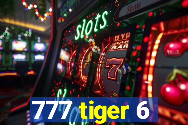 777 tiger 6